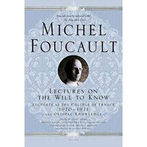 Lectures on the Will to Know: Lectures at the Coll ge de France, 1970--1971, and Oedipal Knowledge, Paperback - Michel Foucault imagine