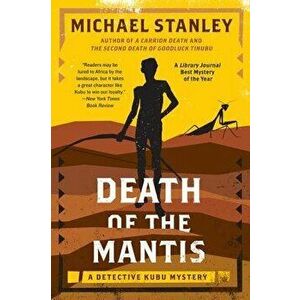 Death of the Mantis: A Detective Kubu Mystery, Paperback - Michael Stanley imagine
