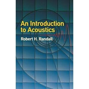 An Introduction to Acoustics, Paperback - Robert H. Randall imagine