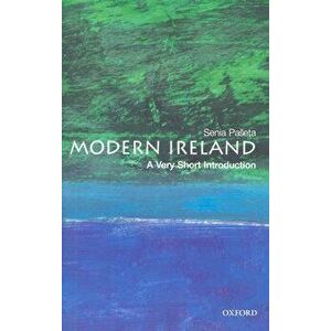 Modern Ireland, Paperback - Senia Paseta imagine