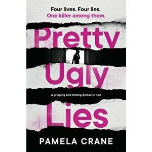 Pretty Ugly Lies, Paperback - Pamela Crane imagine