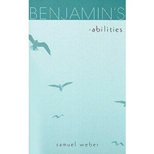 Benjamin's -abilities, Paperback - Samuel Weber imagine