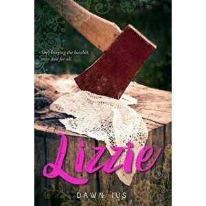 Lizzie, Paperback - Dawn Ius imagine