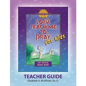 Discover 4 Yourself(r) Teacher Guide: Lord, Teach Me to Pray for Kids, Paperback - Elizabeth a. McAllister imagine