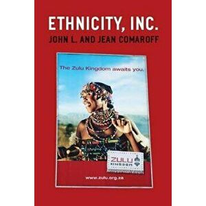 Ethnicity, Inc., Paperback - John L. Comaroff imagine