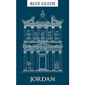 Blue Guide Jordan: Fourth Edition, 2015, Paperback - Sue Rollin imagine