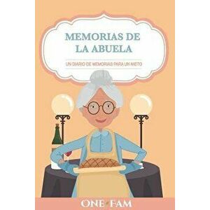 Las Memorias de la Abuela: Un Diario de Memorias Para Un Nieto, Paperback - Onefam imagine