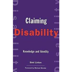 Claiming Disability, Paperback - Simi Linton imagine