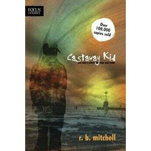Castaway Kid: One Man's Search for Hope and Home, Paperback - R. B. Mitchell imagine