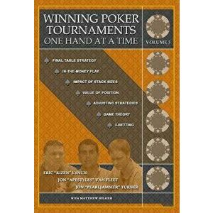 Winning Poker Tournaments One Hand at a Time Volume III, Paperback - Jon 'pearljammer' Turner imagine