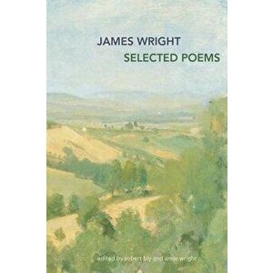 Selected Poems, Paperback - James Wright imagine