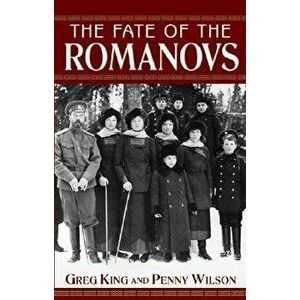 The Fate of the Romanovs, Paperback - Greg King imagine