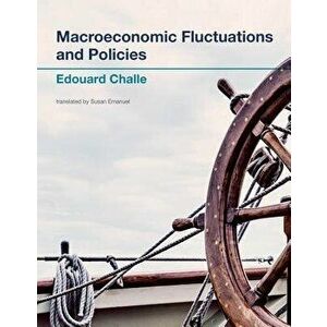 Macroeconomic Fluctuations and Policies, Hardcover - Edouard Challe imagine