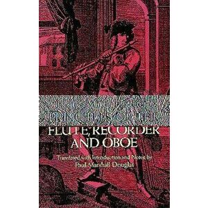 Principles of the Flute, Recorder and Oboe (Principes de la Flute), Paperback - Jacques-Martin Hotteterre imagine