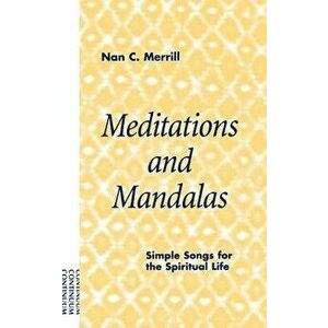 Meditations and Mandalas, Paperback - Nan C. Merrill imagine
