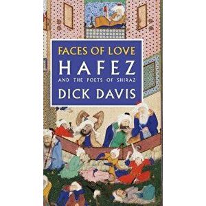 Faces of Love: Hafez and the Poets of Shiraz, Hardcover - Hafez imagine