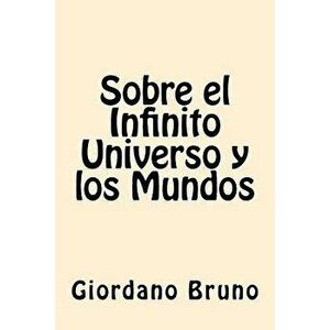 Sobre El Infinito Universo Y Los Mundos, Paperback - Giordano Bruno imagine