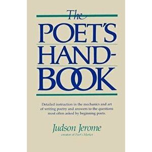 The Poet's Handbook, Paperback - Judson Jerome imagine