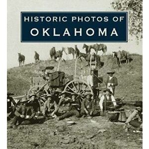 Historic Photos of Oklahoma, Hardcover - Larry Johnson imagine