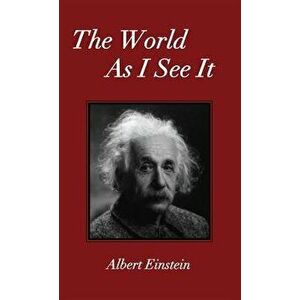 The World as I See It, Hardcover - Albert Einstein imagine