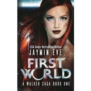 First World: A Walker Saga Book One, Paperback - Jaymin Eve imagine