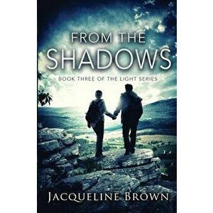From the Shadows, Paperback - Jacqueline Brown imagine
