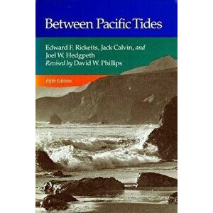 Between Pacific Tides: Fifth Edition, Paperback - Edward F. Ricketts imagine
