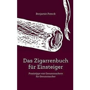 Das Zigarrenbuch Für Einsteiger, Paperback - Benjamin Patock imagine