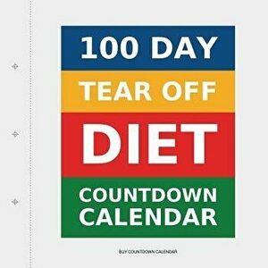 100 Day Tear-Off Diet Countdown Calendar, Paperback - Buy Countdown Calendar imagine