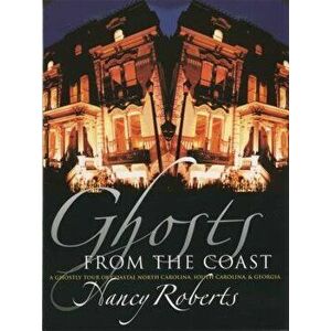 Ghosts from the Coast, Paperback - Nancy Roberts imagine
