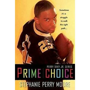 Prime Choice: Perry Skky Jr. Series #1, Paperback - Stephanie Perry Moore imagine