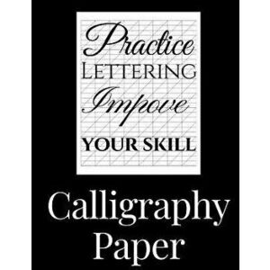 Calligraphy Paper: 150 Large Sheet Pad, Perfect Calligraphy Practice Paper and Workbook for Lettering Artist and Lettering for Beginners, Paperback - imagine