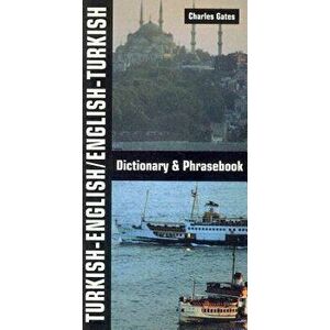 Turkish-English/English-Turkish Dictionary and Phrasebook, Paperback - Charles Gates imagine