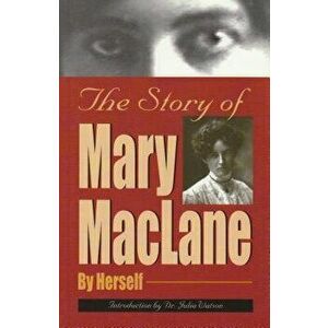 The Story of Mary MacLane, Paperback - Mary Maclane imagine