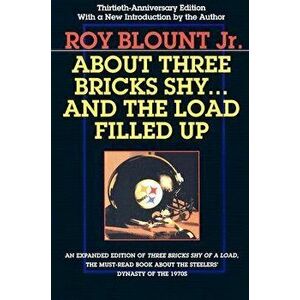 About Three Bricks Shy... and the Load Filled Up: The Story of the Greatest Football Team Ever, Paperback - Roy Blount Jr imagine