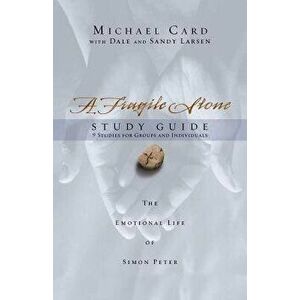A Fragile Stone Study Guide: The Emotional Life of Simon Peter, Paperback - Michael Card imagine