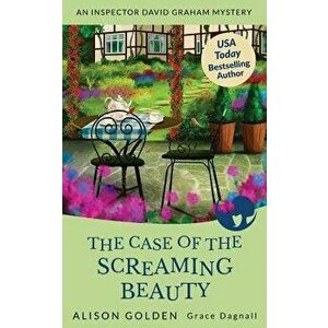 The Case of the Screaming Beauty, Paperback - Grace Dagnall imagine