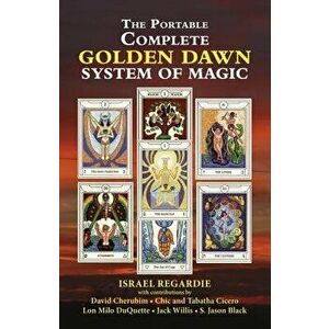 The Portable Complete Golden Dawn System of Magic, Paperback - Israel Regardie imagine