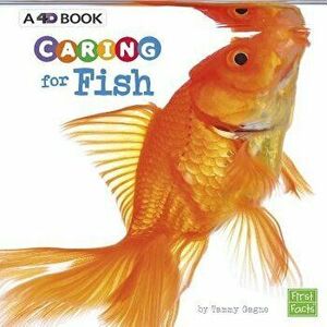 Caring for Fish: A 4D Book, Paperback - Tammy Gagne imagine