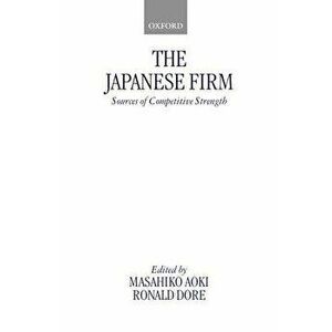 The Japanese Firm: Sources of Competitive Strength - Masahiko Aoki imagine