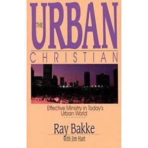 The Urban Christian, Paperback - Ray Bakke imagine