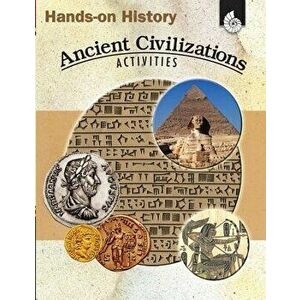 Hands-On History: Ancient Civilizations Activities (Teacher), Paperback - Garth Sundem imagine