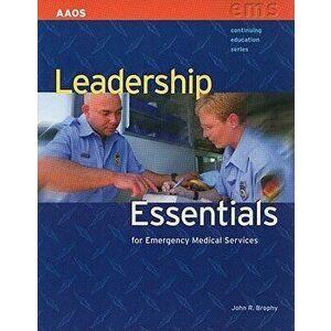 Leadership Essentials for Emergency Medical Service, Paperback - John R. Brophy imagine