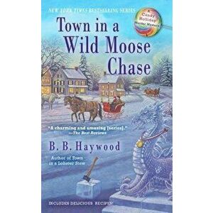 Town in a Wild Moose Chase: A Candy Holliday Murder Mystery - B. B. Haywood imagine