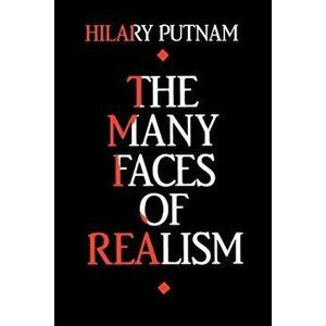The Many Faces of Realism, Paperback - Hilary Putnam imagine