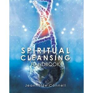 Spiritual Cleansing Handbook, Paperback - Jeannette Connell imagine