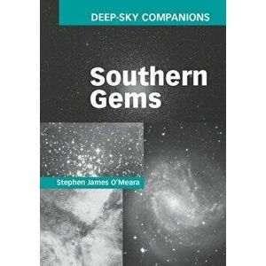 Deep-Sky Companions: Southern Gems, Hardcover - Stephen James O'Meara imagine