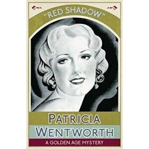 Red Shadow: A Golden Age Mystery, Paperback - Patricia Wentworth imagine