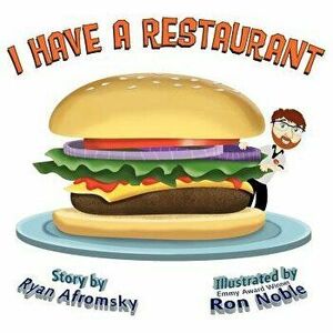 I Have a Restaurant, Paperback - Ryan Afromsky imagine