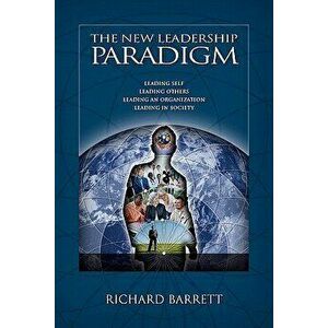 The New Leadership Paradigm, Paperback - Richard Barrett imagine